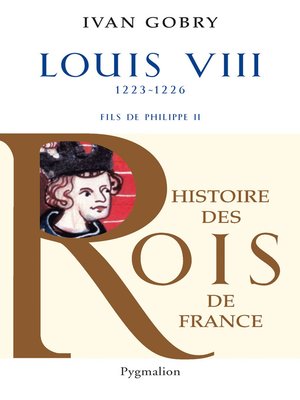 cover image of Louis VIII (1223-1226). Fils de Philippe II